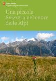 Una piccola Svizzera nel cuore delle Alpi